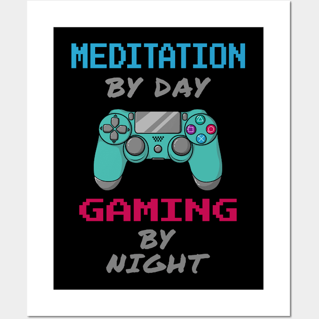 Meditation By Day Gaming By Night Wall Art by jeric020290